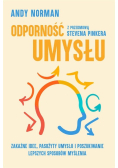 Odporność umysłu. Zakaźne idee, pasożyty umysłu i poszukiwanie lepszych sposobów myślenia