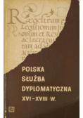 Polska służba dyplomatyczna XVI - XVIII w