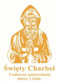 Święty Charbel Cudowne uzdrowienia duszy i ciała