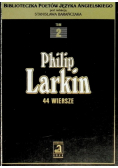 Philip Larkin  44 wiersze