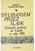 Dylizansem przez Śląsk Dziennik podróży do Cieplic w roku 1816