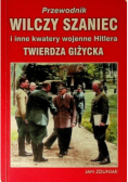 Wilczy Szaniec i inne kwatery wojenne Hitlera Twierdza Giżycka