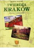 Twierdza Kraków znana i nieznana Część II