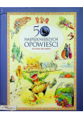 50 najpiękniejszych opowieści Klasyka dla dzieci