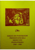 Szkice do portretów przedstawicieli medycyny poznańskiej 1945 - 1985