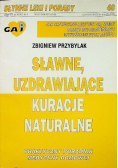 Sławne, uzdrawiające kuracje naturalne