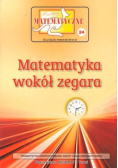 Miniatury matematyczne 24 Matematyka wokół zegara