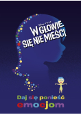 Daj się ponieść emocjom pięć opowieści prosto z głowy
