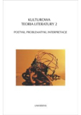 Kulturowa teoria literatury 2 Poetyki problematyki interpretacje