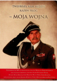 Twierdzą nam będzie każdy próg  Moja wojna