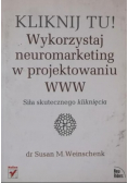 Kliknij tu! Wykorzystaj neuromarketing w projektowaniu www