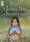 Tysiąc i jedna noc z Szeherezadą