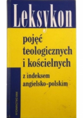 Leksykon pojęć  teologicznych i kościelnych z indeksem angielsko  - polskim