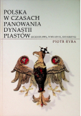 Polska w czasach panowania dynastii Piastów
