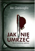 Jak nie umrzeć Radzi patolog sądowy
