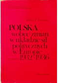 Polska wobec zmian w układzie sił politycznych w Europie w latach 1932 - 1936