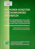 Rachunek kosztów i rachunkowość zarządcza definicje, podstawowe problemy, pytania testowe i zadania sytuacyjne z rozwiązaniami