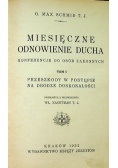 Miesięczne odnowienie ducha Konferencje do osób zakonnych Tom 1 1932 r.