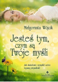 Jesteś tym czym są Twoje myśli