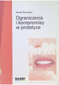 Ograniczenia i kompromisy w protetyce