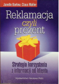 Reklamacja czyli prezent Strategia korzystania z informacji od klienta