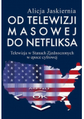 Od telewizji masowej do Netfliksa