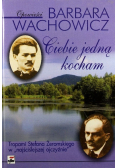 Ciebie jedną kocham