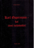 Karl Oppermann  kat ziemi tuchowskiej