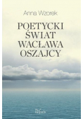 Poetycki świat Wacława Oszajcy