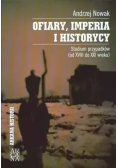 Ofiary, imperia i historycy  studium przypadków