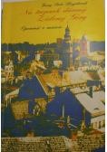 Na tropach dawnej Zielonej Góry Opowieść o mieście