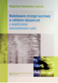 Modelowanie strategii kosztowej w zakładzie ubezpieczeń a współczesne uwarunkowanie rynku