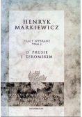 Prace wybrane Tom I O Prusie i Żeromskim