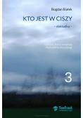 Kto jest w ciszy Tom 3
