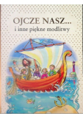 Ojcze nasz i inne piękne modlitwy