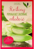 Rośliny pomagające zachować młodość