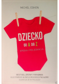 Dziecko od A do Z Opieka i pielęgnacja