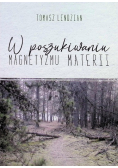 W poszukiwaniu magnetyzmu materii