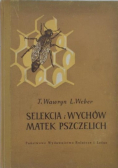 Selekcja i wychów matek pszczelich