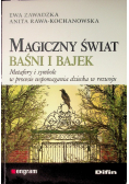 Magiczny świat baśni i bajek  Metafory i symbole w procesie wspomagania dziecka w rozwoju