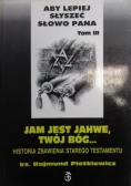 Jam jest Jahwe Twój Bóg Tom III