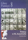 Głosy Pamięci 8 Polacy w KL Auschwitz