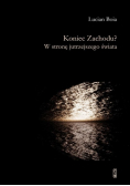 Koniec Zachodu? W stronę jutrzejszego świata