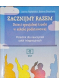 Zacznijmy razem Dzieci specjalnej troski w szkole podstawowej