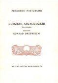Ludzkie, Arcyludzkie Tom 1