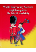 Wielki ilustrowany słownik angielsko - polski