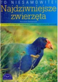 To niesamowite! Najdziwniejsze Zwierzęta