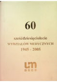 Sześćdziesięciolecie wydziałów medycznych