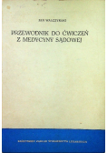 Przewodnik do ćwiczeń z medycyny sądowej