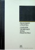 Przestrzeń i polityka Z dziejów niemieckiej myśli politycznej